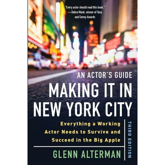 An Actor's GuideMaking It in New York City, Third Edition : Everything a Working Actor Needs to Survive and Succeed in the Big Apple (Edition 3) (Paperback)