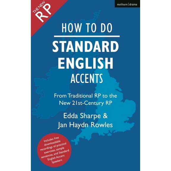 Actor's Toolkit How to Do Standard English Accents: From Traditional Rp to the New 21st-Century Neutral Accent, (Paperback)