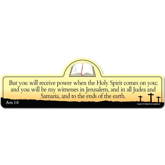 Acts 1:8 Bible Verse Sign | But you will receive power when the Holy Spirit comes on you; and you will be my witnesses in Jerusalem, and in all Judea and Samaria, and to the ends of the
