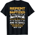 thumbnail image 1 of Acts 2:38 Repent And Be Baptized In the Name Of Jesus Christ T-Shirt Tee, 1 of 4