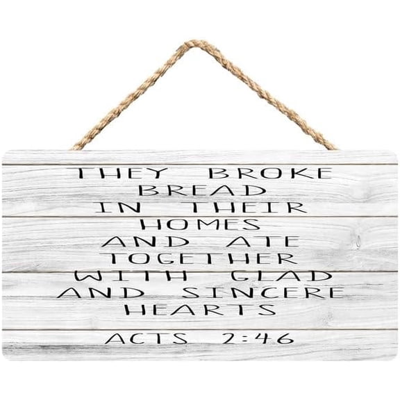 Acts 2:46 They Broke Bread in Their Homes Wooden Wall Art Decor Plaque - Christian Home Door Decor 12 x 8 Inch