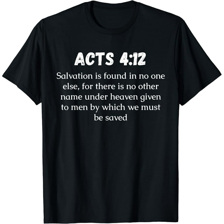 Salvation Act 4 12 Bible T Shirt Salvation Act 4 12 Bible T Shirt