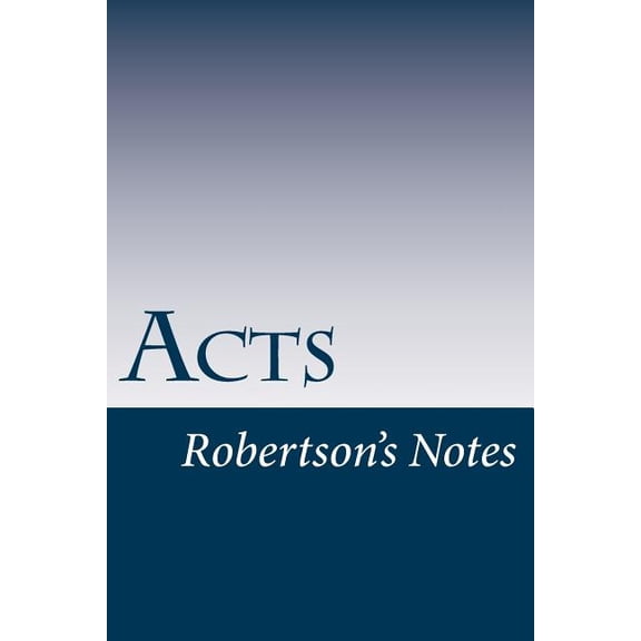 Robertson's Notes: Acts (Paperback)