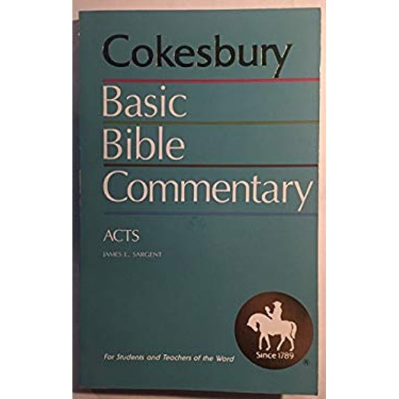 Pre-Owned Acts (Cokesbury basic Bible commentary) Sargent, James E