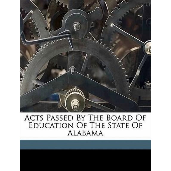 Acts Passed by the Board of Education of the State of Alabama Paperback