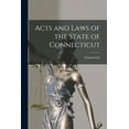 thumbnail image 1 of Acts and Laws of the State of Connecticut, (Paperback), 1 of 1