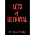 thumbnail image 1 of Acts of Betrayal (Hardcover) by Theia James, 1 of 1