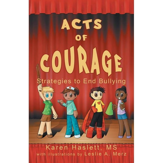 Acts of Courage: Strategies to End Bullying, (Paperback)