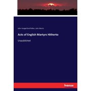 Acts of English Martyrs Hitherto Unpublished, Paperback