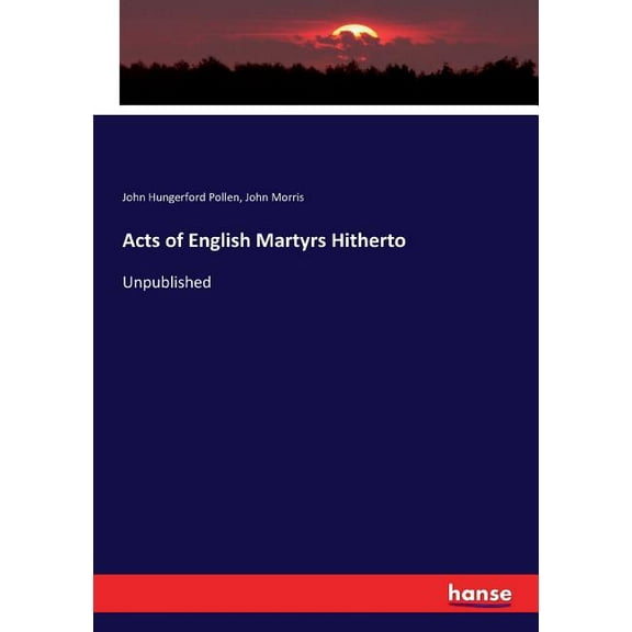 Acts of English Martyrs Hitherto: Unpublished, (Paperback)