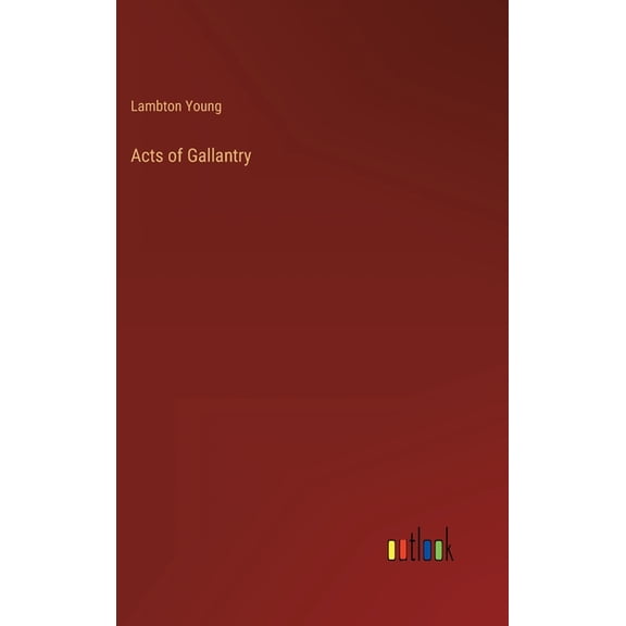 Acts of Gallantry, (Hardcover)