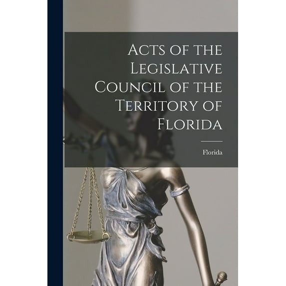 Acts of the Legislative Council of the Territory of Florida (Paperback)