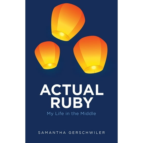 Actual Ruby : My Life in the Middle