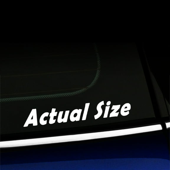 Actual Size - Vinyl Decal - Choose Color - [WHITE]