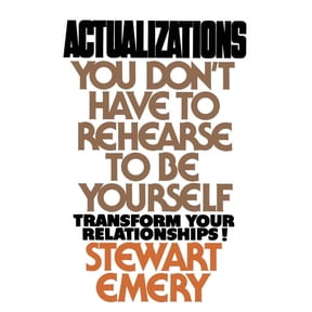 Actualizations: You Don't Have to Rehearse to Be Yourself, (Paperback)