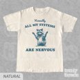 Actually All My Systems Are Nervous T-Shirt Sarcastic Raccoon Shirt ...