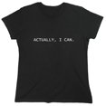 thumbnail image 1 of Actually , I Can. Sarcastic Humor Novelty Funny Women's Casual Tees, 1 of 3