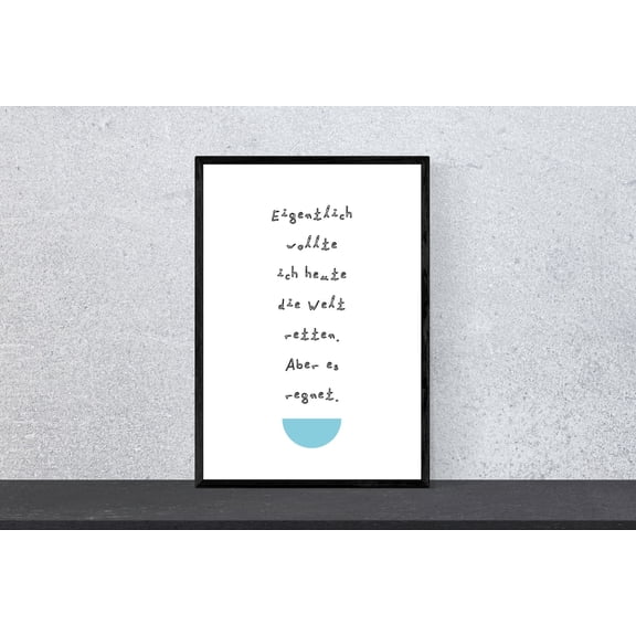 Actually I Wanted to Save the World Today Rain Motivation Wall Decor, Unframed Paper Poster 8x10in
