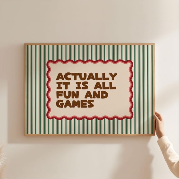 Actually It Is All Fun And Games Poster, Striped Typography Wall Art, Unframed Paper Poster 16x20in