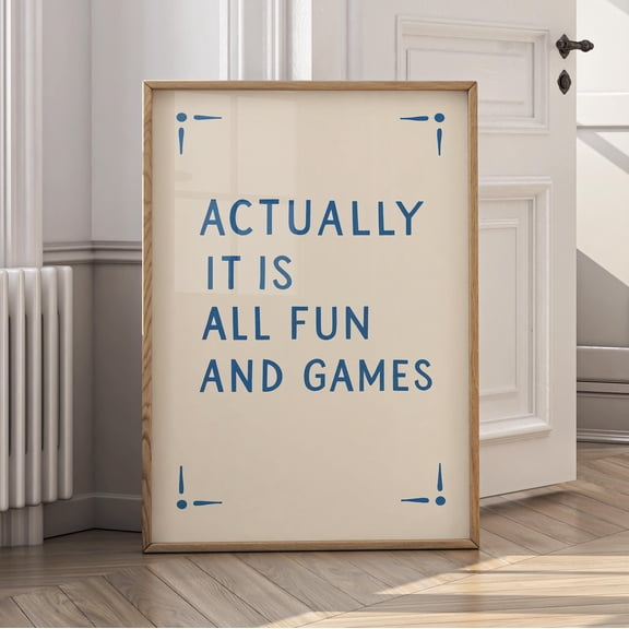 Actually It Is All Fun And Games Wall Art, Minimalist Typography Quote Poster, Modern , Poster Print Only