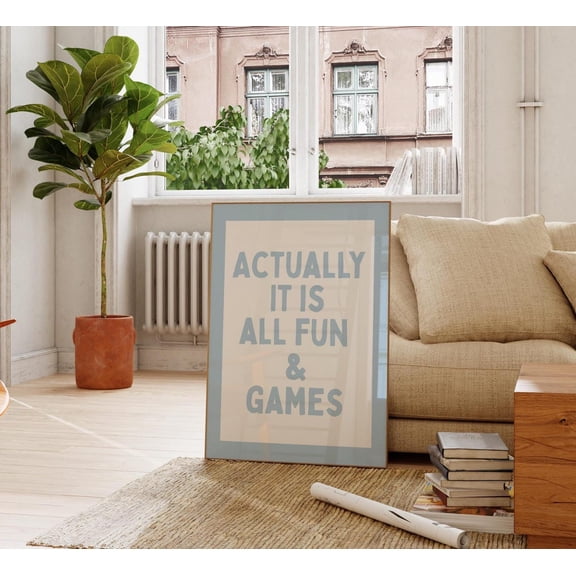 Actually It Is All Fun & Games Blue Typography Minimalist Unframed Paper Print