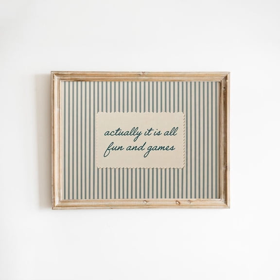 Actually It Is All Fun and Games Print Blue Striped Funny Quote Poster Minimalist Wall Art