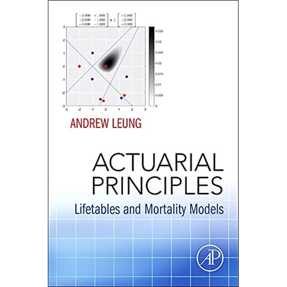 Pre-Owned Actuarial Principles: Lifetables and Mortality Models [Paperback] Leung, Andrew
