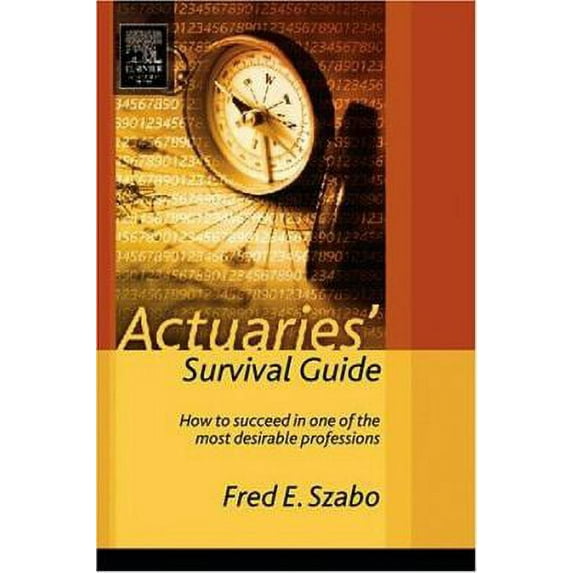 Pre-Owned Actuaries' Survival Guide: How to Succeed in One of the Most Desirable Professions (Paperback) 0126801460 9780126801460