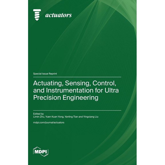 Actuating, Sensing, Control, and Instrumentation for Ultra Precision Engineering, (Hardcover)