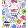 thumbnail image 1 of Acuarela creativa : Guía paso a paso para principiantes (Paperback), 1 of 1