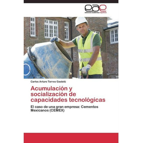 Acumulación y socialización de capacidades tecnológicas (Paperback)