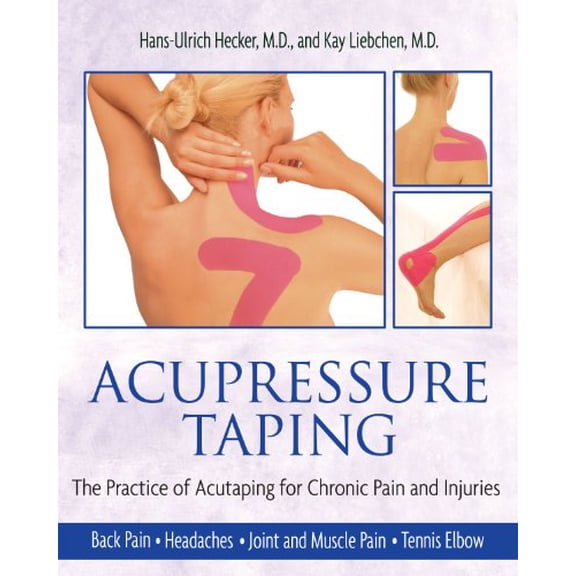 Pre-Owned Acupressure Taping: The Practice of Acutaping for Chronic Pain and Injuries Paperback