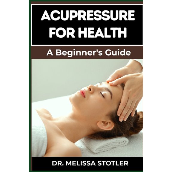 Acupressure for Health: Effective Techniques For Pain Relief, Stress Reduction, And Wellness Enhancement Using Key Acupo, (Paperback)