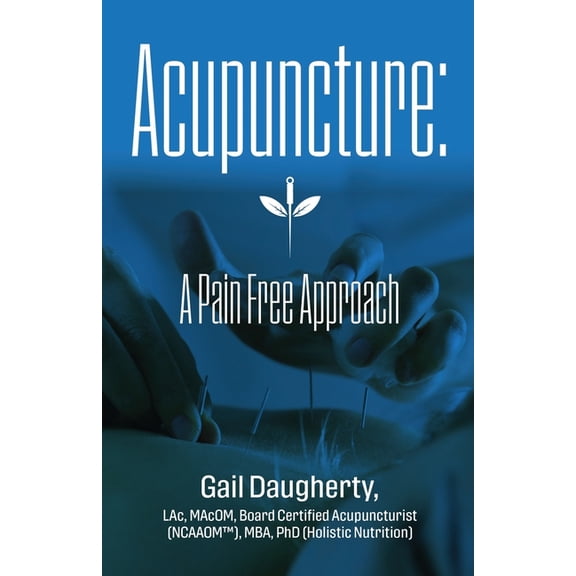 Acupuncture: A Pain Free Approach, (Paperback)