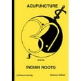 thumbnail image 1 of Acupuncture and Indian Roots, (Paperback), 1 of 1