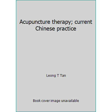 Acupuncture therapy; current Chinese practice, Used [Hardcover]