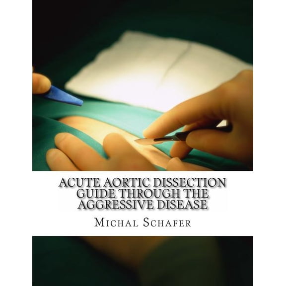Acute Aortic Dissection: Guide Through the Aggressive Disease