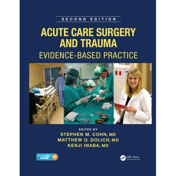 Acute Care Surgery and Trauma: Evidence-Based Practice, Second Edition (Hardcover)