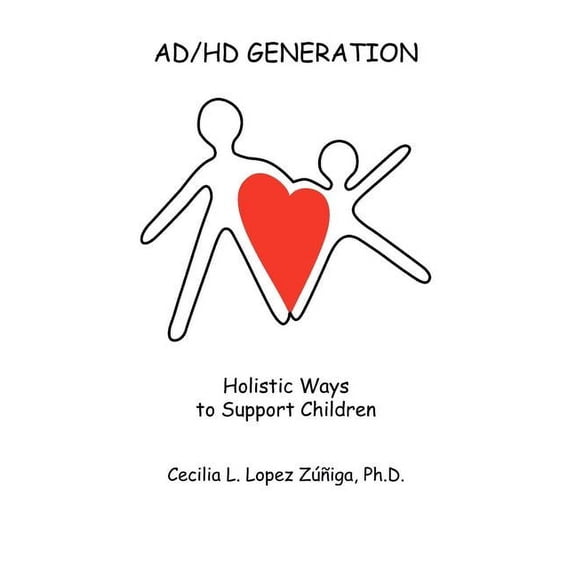 Ad/HD Generation: Holistic Ways to Support Children, (Paperback)