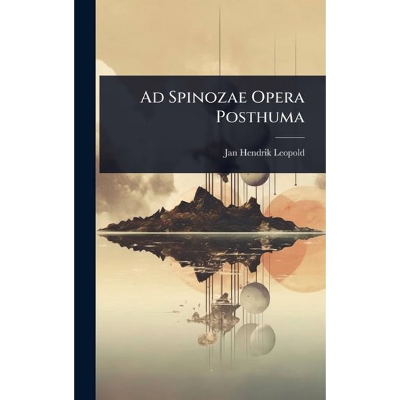 Ad Spinozae Opera Posthuma, (Hardcover)