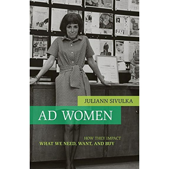Pre-Owned Ad Women: How They Impact What We Need, Want, and Buy (Hardcover) 1591026725 9781591026723