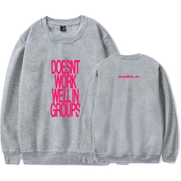Adéla Merch Doesn't Work Well In Groups Crewneck Sweatshirt Merch Casual Sweatshirt Unisex Clothing