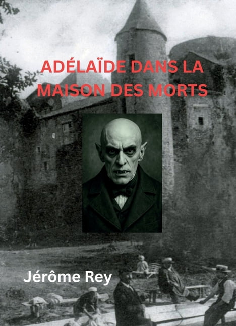 AdÃ©laÃ¯de dans la maison des morts: Chroniques de Malemort, (Paperback)