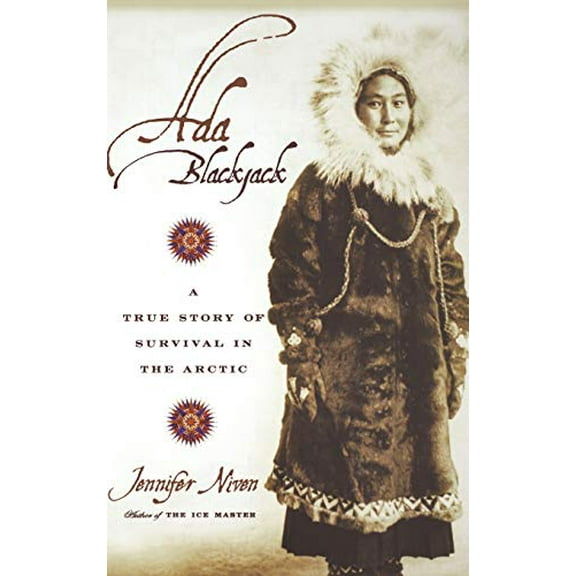 Pre-Owned Ada Blackjack : A True Story of Survival in the Arctic (Hardcover)