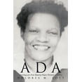 thumbnail image 1 of Ada : Journey of a Post Slavery Negro Woman of Valor, 1 of 1