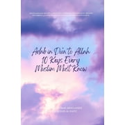 Adab in Du'a to Allah 10 Keys Every Muslim Must Know Unlock Barakah and Get Closer to Allah Through The Sunnah Of, Paperback