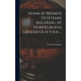 thumbnail image 1 of Adam Af Bremen Och Hans Skildring Af Nordeuropas Länder Och Folk ... (Hardcover), 1 of 1