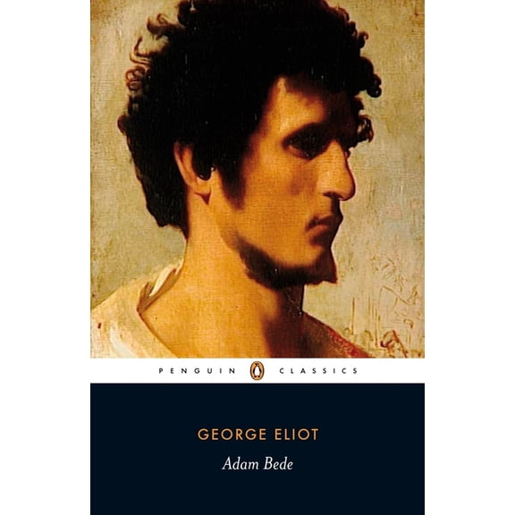 Penguin Classics Adam Bede, (Paperback)
