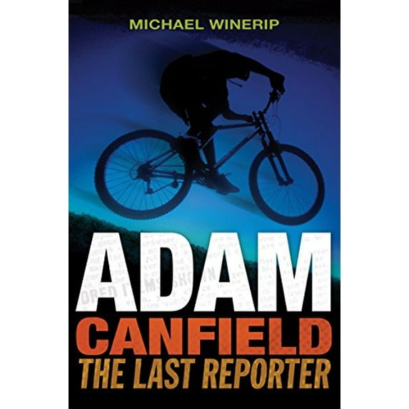 Pre-Owned Adam Canfield: The Last Reporter (Hardcover 9780763623425) by Michael Winerip