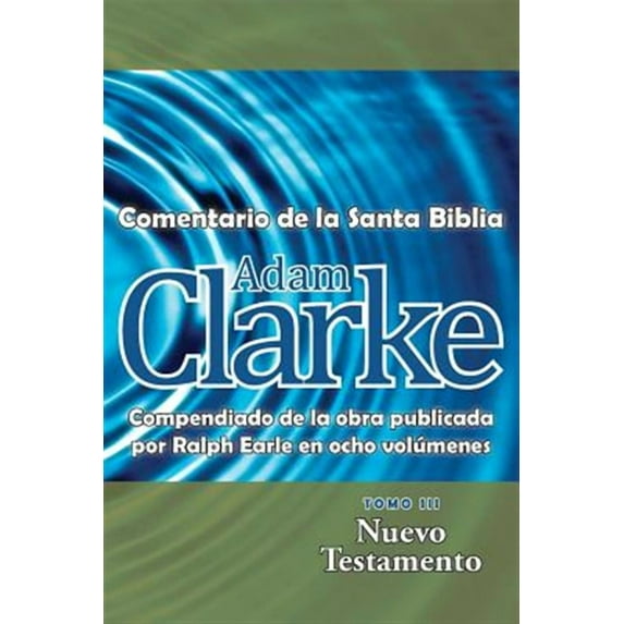 Adam Clarke, Comentario de La Santa Biblia, Tomo 3 (Paperback)